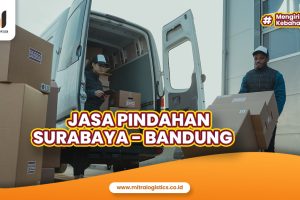 Jasa Pindahan Surabaya Bandung Termurah