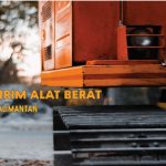 Jasa Kirim Alat Berat Jakarta Kalimantan