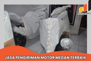 Jasa Pengiriman Motor Medan Terbaik