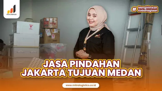 Jasa Pindahan Jakarta ke Medan Terbaik