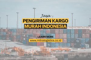 Jasa Pengiriman Kargo Murah Indonesia