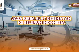 Jasa Kirim Alat Kesehatan ke Seluruh Indonesia