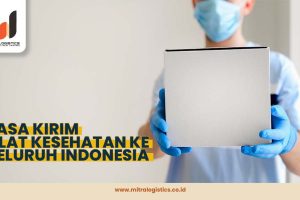 Jasa kirim alat kesehatan ke Seluruh Indonesia