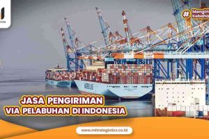 Jasa Pengiriman via Pelabuhan di Indonesia