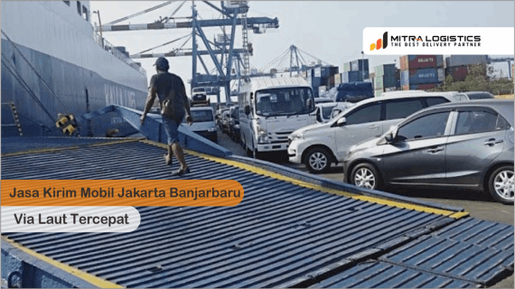 Jasa Kirim Mobil Jakarta Banjarbaru via Laut Tercepat