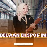 Perbedaan Ekspor dan Impor yang Wajib Diketahui