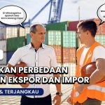 Perhatikan perbedaan kegiatan Ekspor dan Impor
