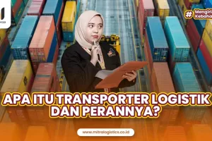 Apa itu Transporter Logistik dan Perannya