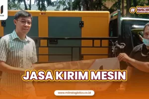 Jasa Kirim Mesin ke Seluruh Indonesia