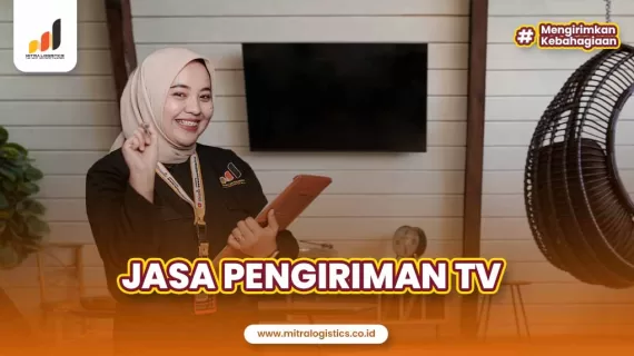 Jasa Ekspedisi Pengiriman TV Aman Terpercaya