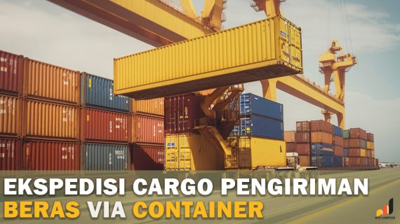 Ekspedisi Cargo Pengiriman Beras Via Container