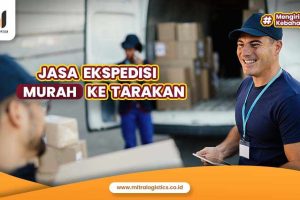 Jasa Ekspedisi Murah Ke Tarakan