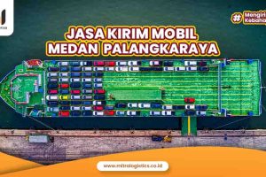 Kirim Mobil Medan Palangkaraya Terbaik