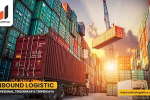 Memahami Inbound Logistic dan Outbound Logistics