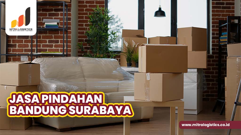 Jasa Pindahan Bandung Surabaya - Mitralogistics