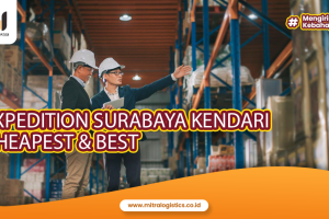 Expedition Surabaya Kendari Cheapest and Best