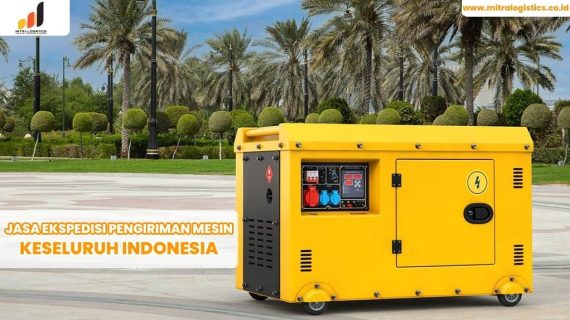 Jasa Ekspedisi Pengiriman Mesin ke Seluruh Indonesia