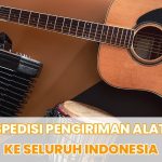 Jasa Ekspedisi Paket Alat Musik ke Seluruh Indonesia