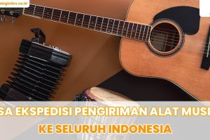 Jasa Ekspedisi Paket Alat Musik ke Seluruh Indonesia