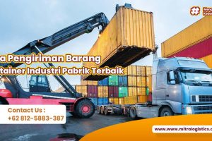 Jasa Pengiriman Barang Kontainer Industri Pabrik Terbaik