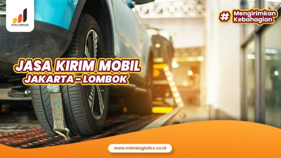 Jasa Kirim Mobil Jakarta Lombok Mudah dan Aman