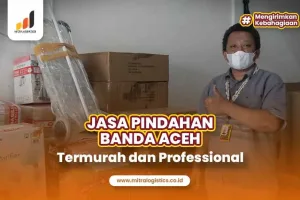 Jasa Pindahan Banda Aceh Termurah dan Professional