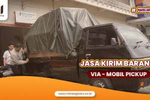Jasa Kirim Barang via Mobil Pick Up