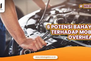 6 Potensi Bahaya terhadap Mobil Overheat