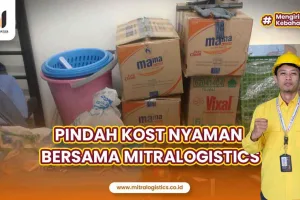 Pindah Kost Nyaman Bersama Mitralogistics