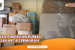 Jasa Pindahan Jakarta Termurah