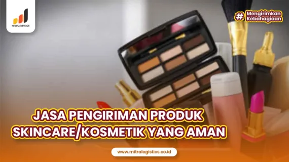 Jasa Pengiriman Produk Kosmetik/Skincare yang Aman