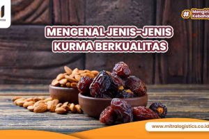 Mengenal Jenis-Jenis Kurma Berkualitas