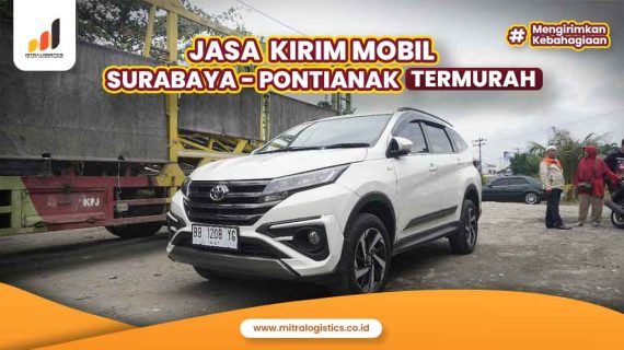 Jasa Kirim Mobil Surabaya Pontianak Termurah
