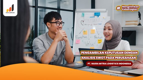 Ekonomi Manajerial: Pengambilan Keputusan dengan Analisis SWOT pada Perusahaan PT NAIRA MITRALOGISTIK INDONESIA