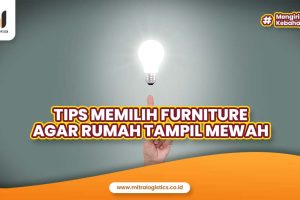 Tips Memilih Furniture agar Rumah Tampil Mewah