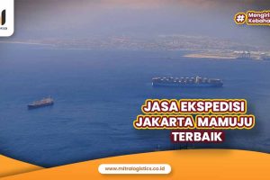 Jasa Ekspedisi Jakarta Mamuju Terbaik