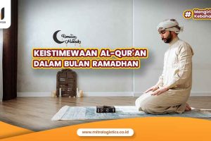Keistimewaan Al-Qur’an dalam Bulan Ramadhan