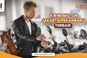 Kirim Motor Jakarta Pekanbaru Terbaik