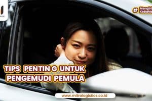 Tips Penting untuk Pengemudi Pemula agar Selamat!