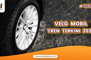 Velg Mobil Tren Terkini 2024