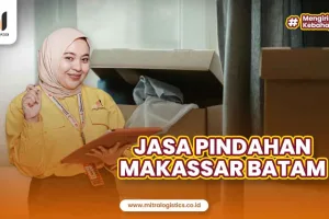 Jasa Pindahan Makassar Batam dengan Biaya Minim