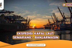 Ekspedisi Kapal Laut Semarang Banjarmasin