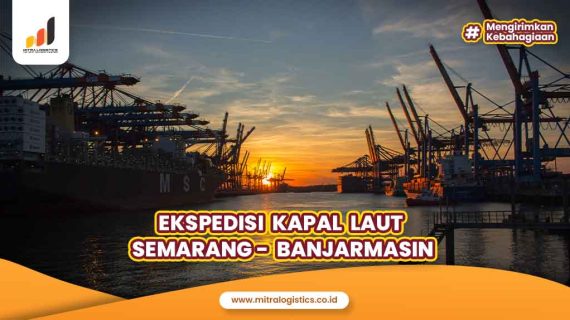Ekspedisi Kapal Laut Semarang Banjarmasin