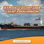 Ekspedisi Container Jakarta Banjarmasin