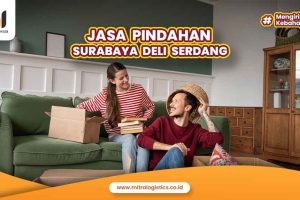 Jasa Pindahan Surabaya Deli Serdang