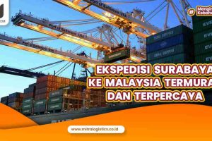 Ekspedisi Surabaya ke Malaysia Terpercaya