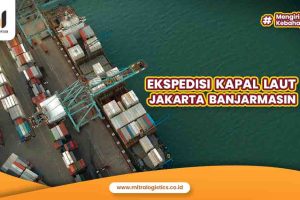 Ekspedisi Kapal Laut Jakarta Banjarmasin