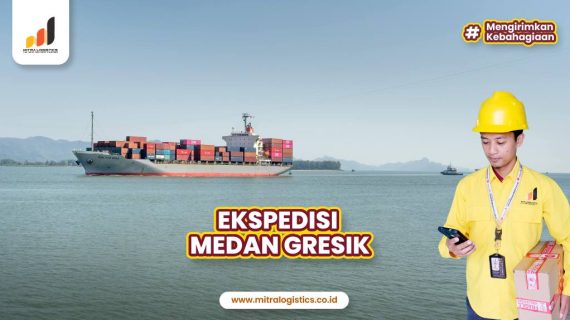 Ekspedisi Medan Gresik, Aman dan Terjangkau