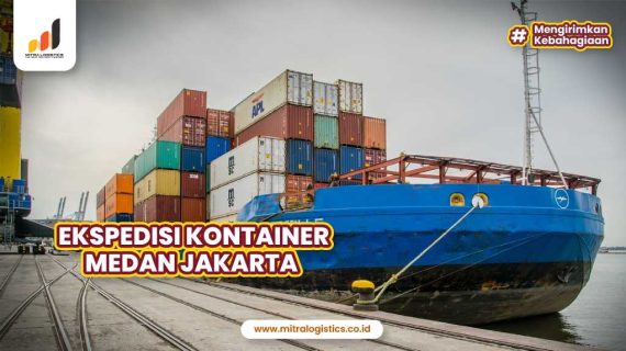 Ekspedisi Kontainer Medan Jakarta Pilihan Terbaik