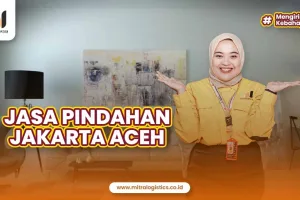 Jasa Pindahan Jakarta Aceh Termurah